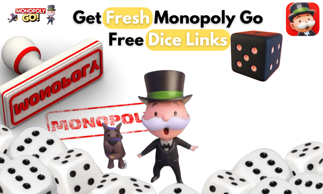 Get Fresh Monopoly Go Free Dice Links